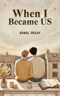 When I Became Us : A Love Beyond Boundaries(Paperback, Kunal Golay)
