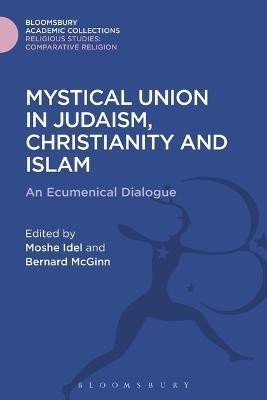 Mystical Union in Judaism, Christianity, and Islam(English, Electronic book text, unknown)