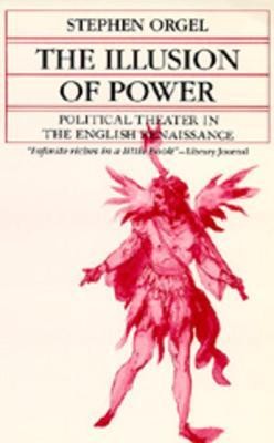 The Illusion of Power(English, Paperback, Orgel Stephen)