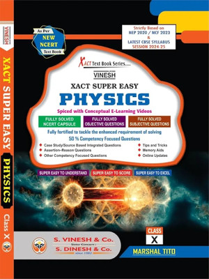 Xact Super Easy Physics Class 10 | New Ncert 2024-25 | CBSE Competency-Based Guide with Fully Solved Questions & Smart Tricks |(Paperback, Marshal Tito)