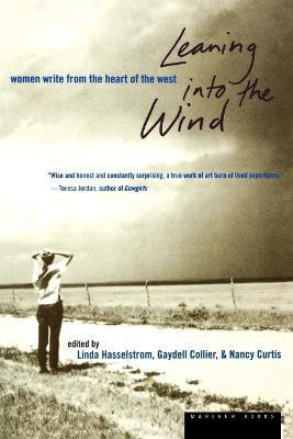 Leaning into the Wind(English, Paperback, Hasselstrom Linda M.)