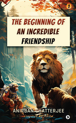 The Beginning of an Incredible Friendship(English, Paperback, Anirban Chatterjee)