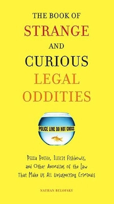 The Book of Strange and Curious Legal Oddities(English, Paperback, Belofsky Nathan)