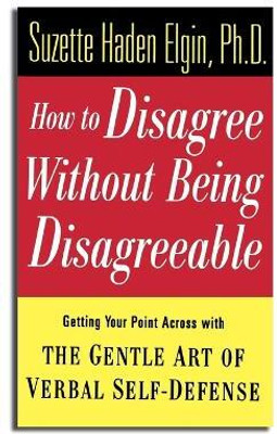 How to Disagree Without Being Disagreeable(English, Hardcover, Elgin Suzette Haden)