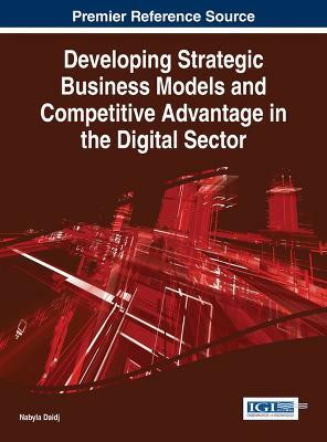 Developing Strategic Business Models and Competitive Advantage in the Digital Sector(English, Hardcover, Daidj Nabyla)