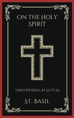 On the Holy Spirit(English, Hardcover, St Basil)