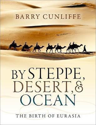 By Steppe, Desert, and Ocean(English, Paperback, Cunliffe Barry)