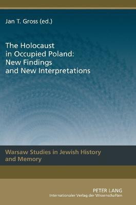 The Holocaust in Occupied Poland: New Findings and New Interpretations(English, Hardcover, unknown)