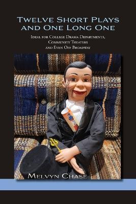 Twelve Short Plays and One Long One(English, Paperback, Chase Melvyn)