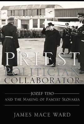 Priest, Politician, Collaborator(English, Hardcover, Ward James Mace)