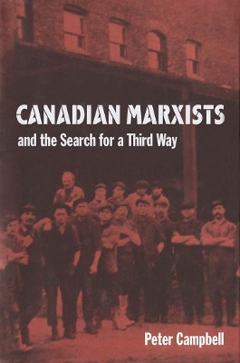 Canadian Marxists and the Search for a Third Way(English, Hardcover, Campbell Peter)
