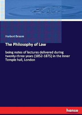 The Philosophy of Law: being notes of lectures delivered during twenty-three years(Paperback, William Andrews)