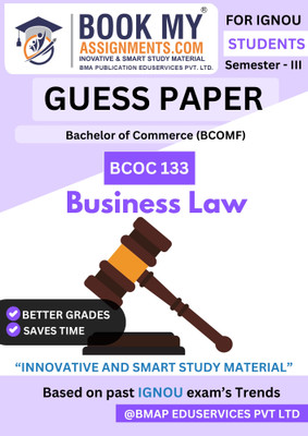 IGNOU BCOC 133 Business Law Book for BCOMF Students – 50–60 Pages Guess Paper Based Exam Preparation Guide on Premium 80 GSM White Paper with Important Questions and Case Topics(Paperback, BMA Publication)