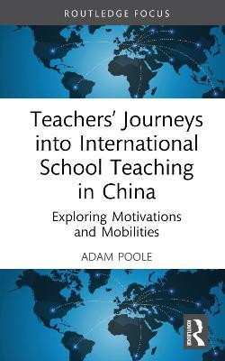 Teachers' Journeys into International School Teaching in China(English, Hardcover, Poole Adam)