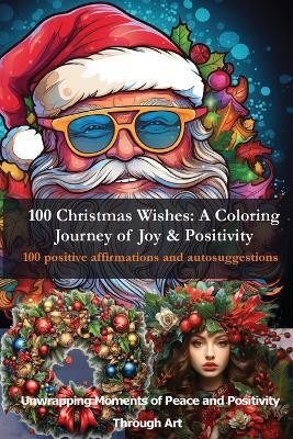 100 Christmas Wishes - A Coloring Journey of Joy & Positivity(English, Paperback, Levy Tom)
