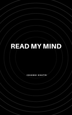 Read My Mind(Paperback, Ishangi Khatri)