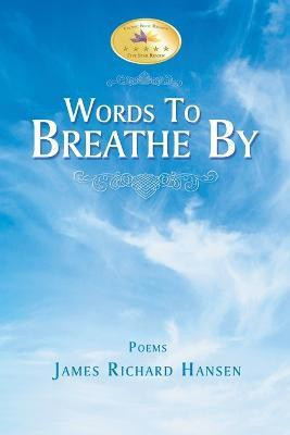 Words To Breathe By(English, Paperback, Hansen James Richard)