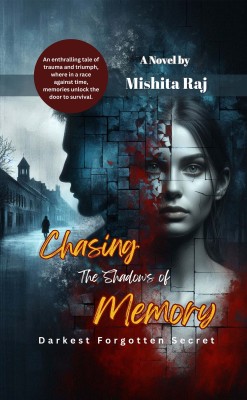 Chasing the Shadows of Memory(Paperback, Mishita Raj)