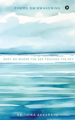 Meet Me Where the Sea Touches the Sky(English, Paperback, Krithika Akkaraju)