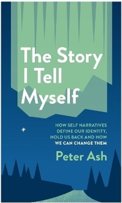 The Story I Tell Myself(English, Paperback, Ash Peter Dr)