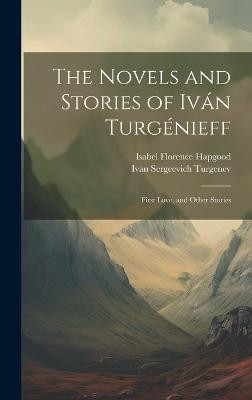 The Novels and Stories of Ivan Turgenieff(English, Hardcover, Turgenev Ivan Sergeevich)