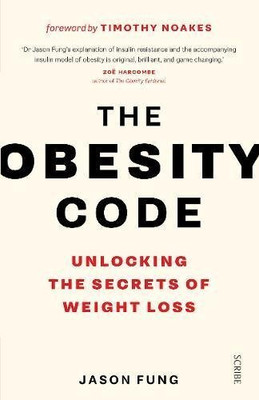 The Obesity Code: Unlocking the Secrets Weight loss(Paperback, Fung Jason)