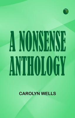 A Nonsense Anthology(Paperback, Carolyn Wells)