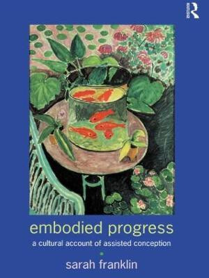 Embodied Progress(English, Hardcover, Franklin Sarah)