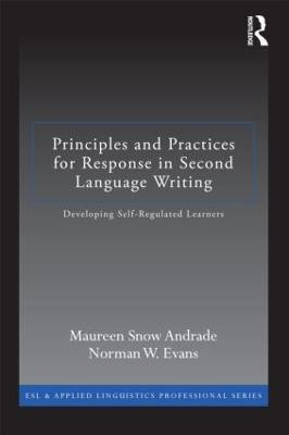 Principles and Practices for Response in Second Language Writing(English, Paperback, Andrade Maureen Snow)