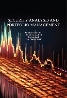 Security Analysis and Portfolio Management(Paperback, Mr. Mahabub Basha S, Ms. S.P Shobha Devi ,Dr. Arti Singh, Mr. Chethan Raj K)