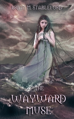The Wayward Muse(English, Paperback, Stableford Brian)