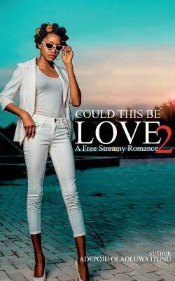 Could This Be Love 2(English, Paperback, Olaoluwa Adepoju)