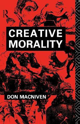 Creative Morality(English, Paperback, MacNiven Don)