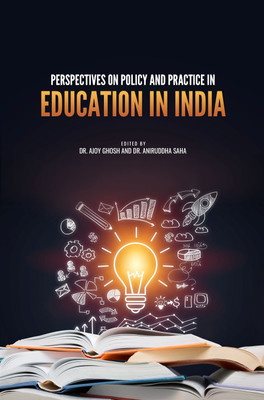 PERSPECTIVES ON POLICY AND PRACTICE IN EDUCATION IN INDIA(Hardcover, Dr. Ajoy Ghosh, Dr. Aniruddha Saha)