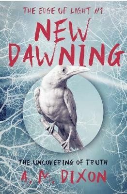 A New Dawning: The Edge of Light Trilogy 1(English, Paperback, Dixon A.M.)