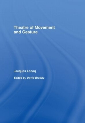 Theatre of Movement and Gesture(English, Hardcover, Lecoq Jacques)