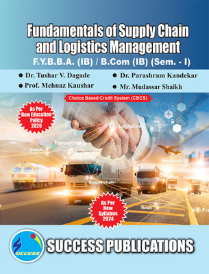 Fundamentals of Supply chain and Logistics Management(F.Y.BBA-IB,Sem-I) SPPU-Text(English)(Paperback, Dr. Tushar V. Dagade Dr. Parashram Kandekar Prof. Mehnaz Kaushar Mr. Mudassar Shaikh) Fundamentals of Supply chain and Logistics Management(F.Y.BBA-IB,Sem-I) SPPU-Text(English)(Paperback, Dr. Tushar V. Dagade Dr. Parashram Kandekar Prof. Mehnaz Kaushar Mr. Mudassar Shaikh)