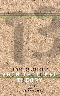 13 Ways of Looking at Architectural Theory(English, Paperback, Nowak Glenn N.P.)