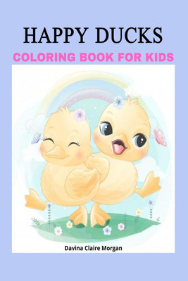 Happy Ducks Coloring Book for Kids(English, Paperback, Davina Claire Morgan)