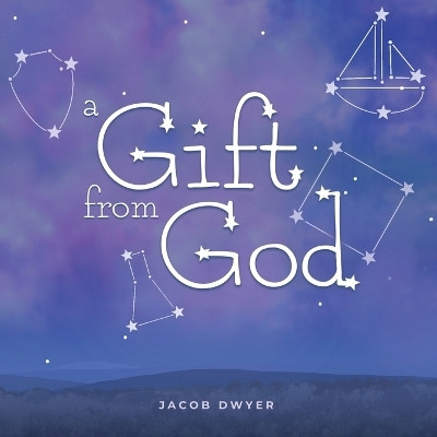 A Gift from God(English, Paperback, Dwyer Jacob)