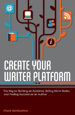 Create Your Writer Platform(English, Paperback, Chuck Sambuchino)