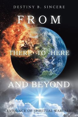 From There to Here and Beyond(English, Paperback, Sincere Destiny B)