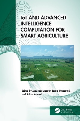 IoT and Advanced Intelligence Computation for Smart Agriculture(English, Paperback, unknown)