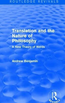 Translation and the Nature of Philosophy (Routledge Revivals)(English, Hardcover, Benjamin Andrew)
