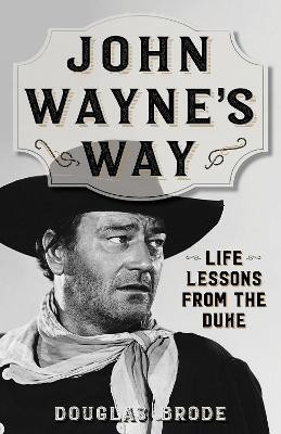 John Wayne's Way(English, Paperback, Brode Douglas)