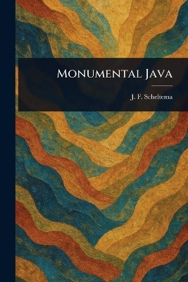 Monumental Java(English, Paperback, Scheltema J F (Johann Friedrich ))