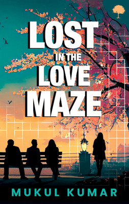 Lost In The Love Maze(English, Paperback, Mukul Kumar)