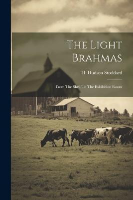 The Light Brahmas(English, Paperback, Stoddard H Hudson)