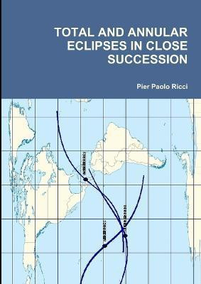 Total and Annular Eclipses in Close Succession(English, Paperback, Ricci Pier Paolo)