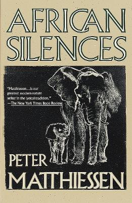 African Silences(English, Paperback, Matthiessen Peter)